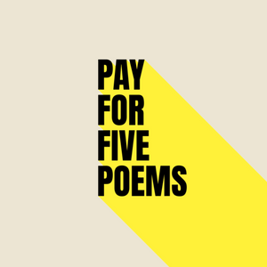 Pay For Five Poems